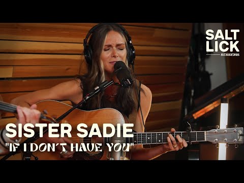 Sister Sadie: "If I Don't Have You" | Live Studio Performance