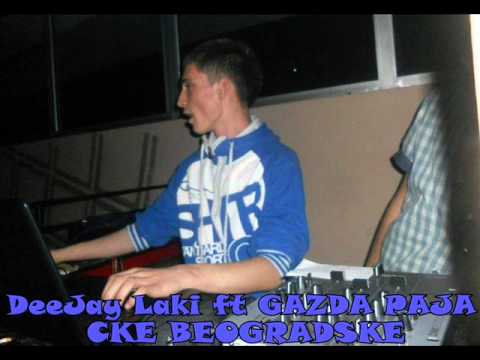 Gazda Paja - Čke Beogradske ft DeeJay Laki