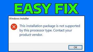 How To Fix This Installation Package Is Not Supported by This Processor Type
