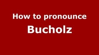 How to pronounce Bucholz