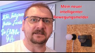 Mein neuer intelligenter Bewegungsmelder