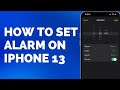 How To Set Alarm On iPhone 13 - Easy Tutorial!