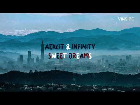 Sweet Dreams - Aexcit & INFINITY | VINSIDE
