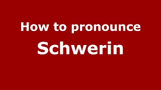 How to pronounce Schwerin