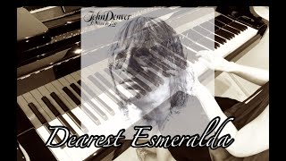 Dearest Esmeralda (John Denver) / piano cover / 最愛のエスメラルダ / ジョン・デンバー/ ピアノカバー/ アレンジ/アドリブ/ リクエスト曲