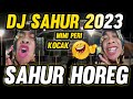 DJ SAHUR 2023 VERSI MIMI PERI KOCAK YANG ViRAL DI BULAN RAMADHAN SAHUR HOREG