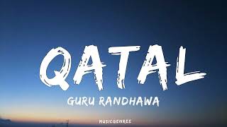 Download lagu Guru Randhawa - Qatal | (Lyrics) mp3