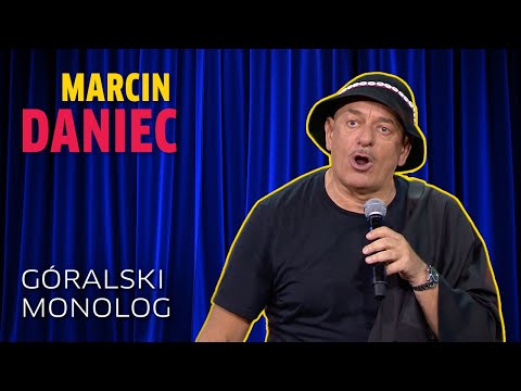 Marcin Daniec I Góralski monolog