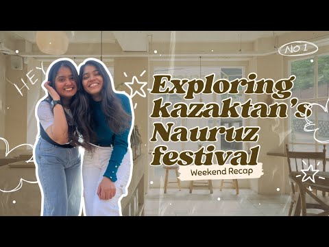 Exploring Kazakhstan | Nauryz festival