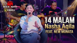 Download lagu 14 MALAM Nasha Aqila [ NEW MONATA VERSI LATIHAN ]  mp3