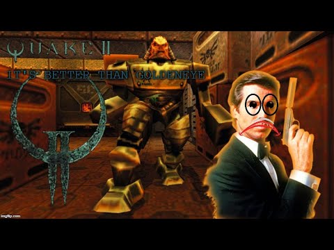 Quake II Its Better Than Goldeneye