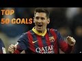Lionel Messi ● Top 50 Goals ● 2004-2014 (HD)