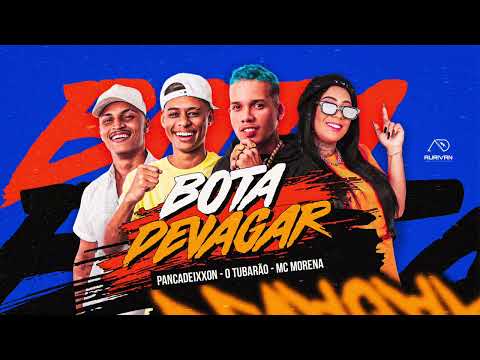 O Tubarão feat Pancadeixxon, MC Morena  - Bota Devagar