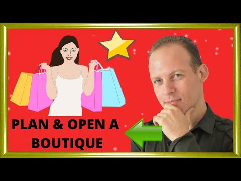How to write a business plan for a store or a boutique & open a store or boutique Video
