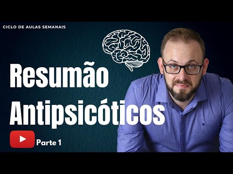 Aula Farmacologia | Antipsicóticos   PARTE 1 | Psicofármacos