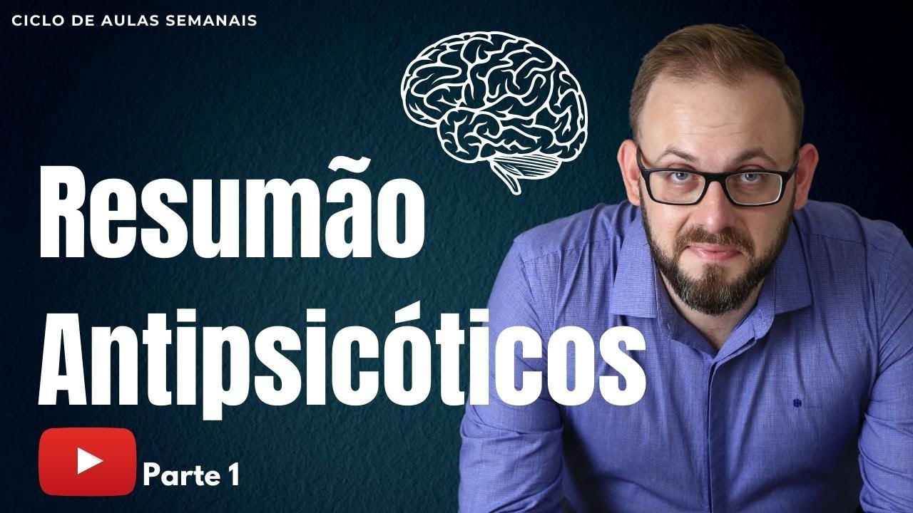 Aula Farmacologia | Antipsicóticos   PARTE 1 | Psicofármacos