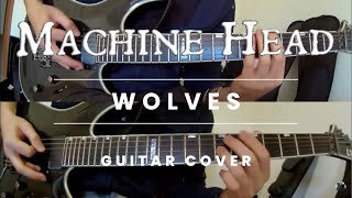 Machine Head - Wolves (full guitar cover)