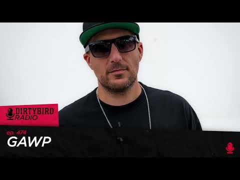 Dirtybird Radio 474 - GAWP