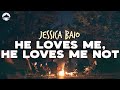 Jessica Baio - He Loves Me, He Loves Me Not | Lyrics