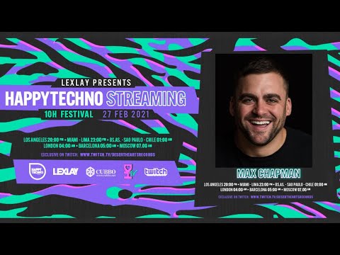 Max Chapman - Happy Techno Streaming Festival