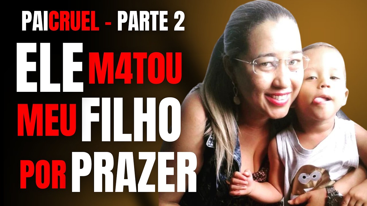PARTE 2 - PAI TIRA A VIDA DE FILHO E GARANTE QUE FOI SURTO... - O VAZIO NA VIDA DA MÃE