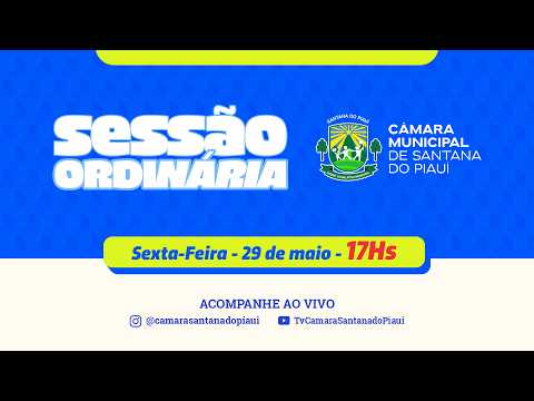 29.05.2026 | Sessão Ordinária da Câmara de Santana do Piauí | AO VIVO