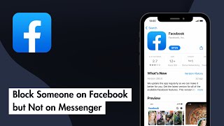 How to Block Someone on Facebook but Not on Messenger (Full Guide)