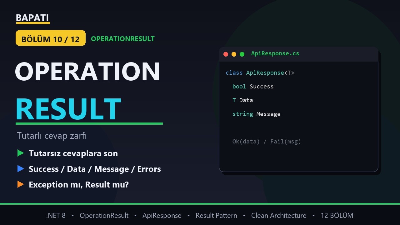 OperationResult / ApiResponse .NET 8 — Tutarlı Cevap Zarfı | BapatiVault Bölüm 10/12