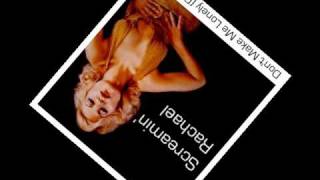 Screamin' Rachael - Don't Make Me Lonely (DJ Crash mix)