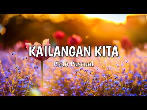 Kailangan Kita - Piolo Pascual | Lyrics