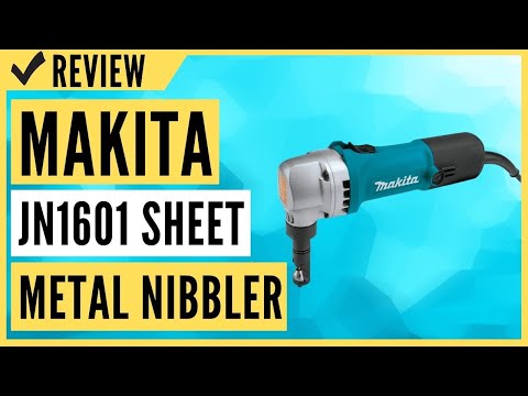 Makita JN1601 Sheet Metal Nibbler Review