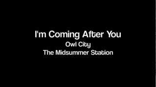 Owl City - I&#39;m Coming After You