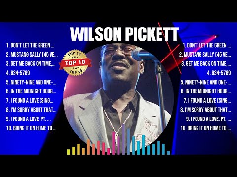Wilson Pickett Greatest Hits Full Album ▶️ Top Songs Full Album ▶️ Top 10 Hits of All Time