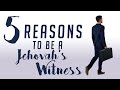 5 reasons to be a Jehovah's Witness