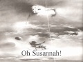 Oh Susannah!