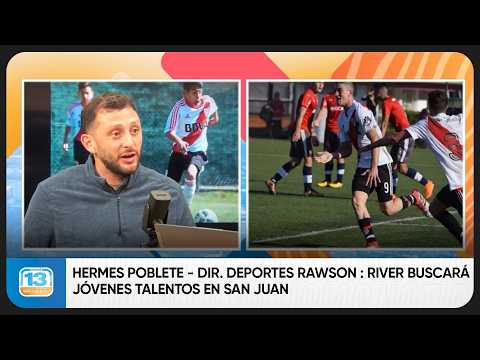 Hermes Poblete - Dir. Deportes Rawson : River buscará jóvenes talentos en San Juan