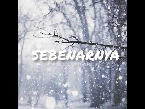 'SEBENARNYA' (Lyrics) - Aliff Satar , Siti Nordiana