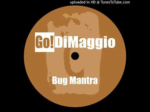 Go! DiMaggio - Bug Mantra