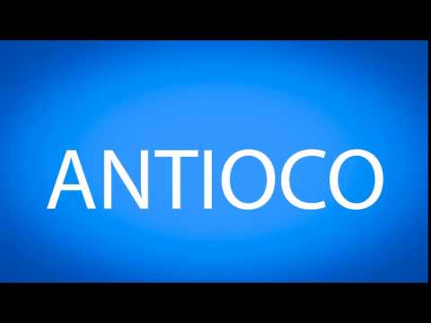 How to pronounce ANTIOCO