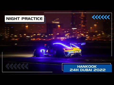 Hankook 24H DUBAI 2022 - Night Practice