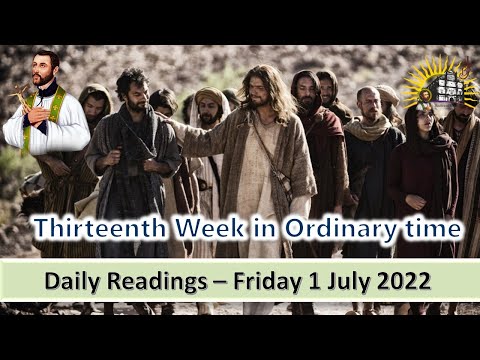 Daily Readings 13th week in Ordinary Time - Friday - 1 July 2022