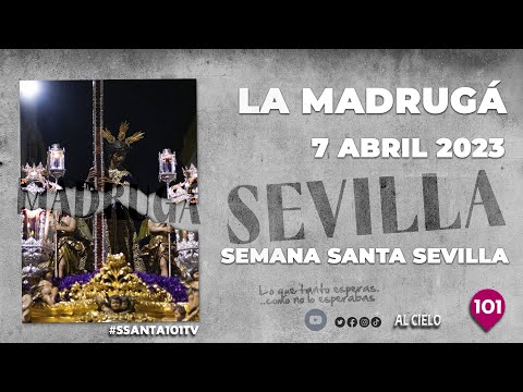???? LA MADRUGÁ | SEMANA SANTA SEVILLA 2023