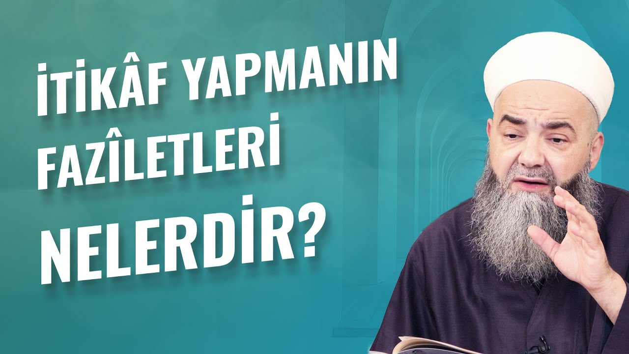 İtikâf Yapmanın Fazîletleri Nelerdir?