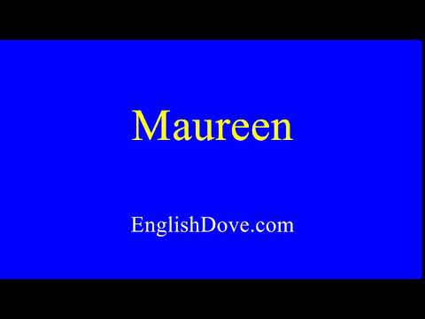 How to pronounce Maureen in American English.