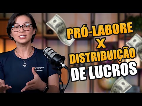 ENTENDA TUDO SOBRE PRÓ-LABORE X DISTRIBUIÇÃO DE LUCROS