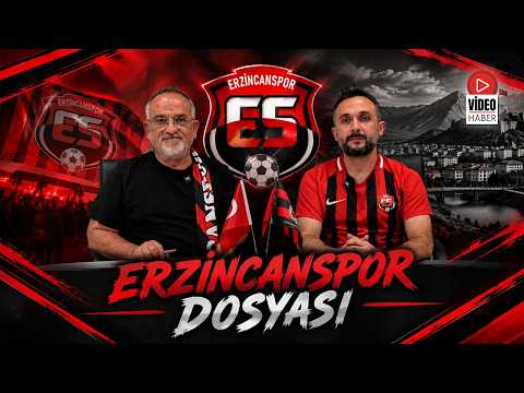 ERZİNCANSPOR DOSYASI BÖLÜM 4