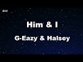 Him & I - G-Eazy & Halsey Karaoke 【No Guide Melody】 Instrumental