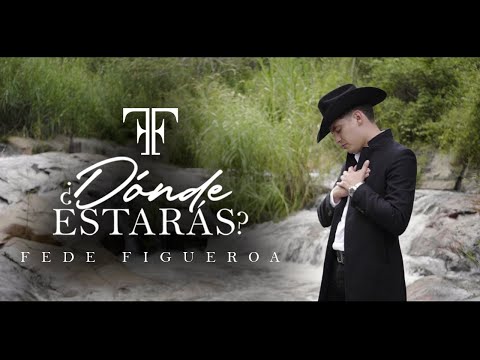 Fede Figueroa - ¿Dónde Estarás? (Official Video)
