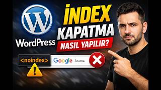 WordPress Index Kapatma (Noindex) Nasıl Yapılır? 🔒 [2026 Güncel]noindex wordpres