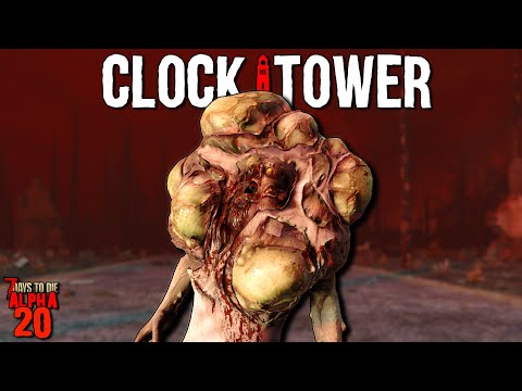 7 Days to Die: CLOCKTOWER EP 22 - THE WASTELAND! | Alpha 20 Feral Sense